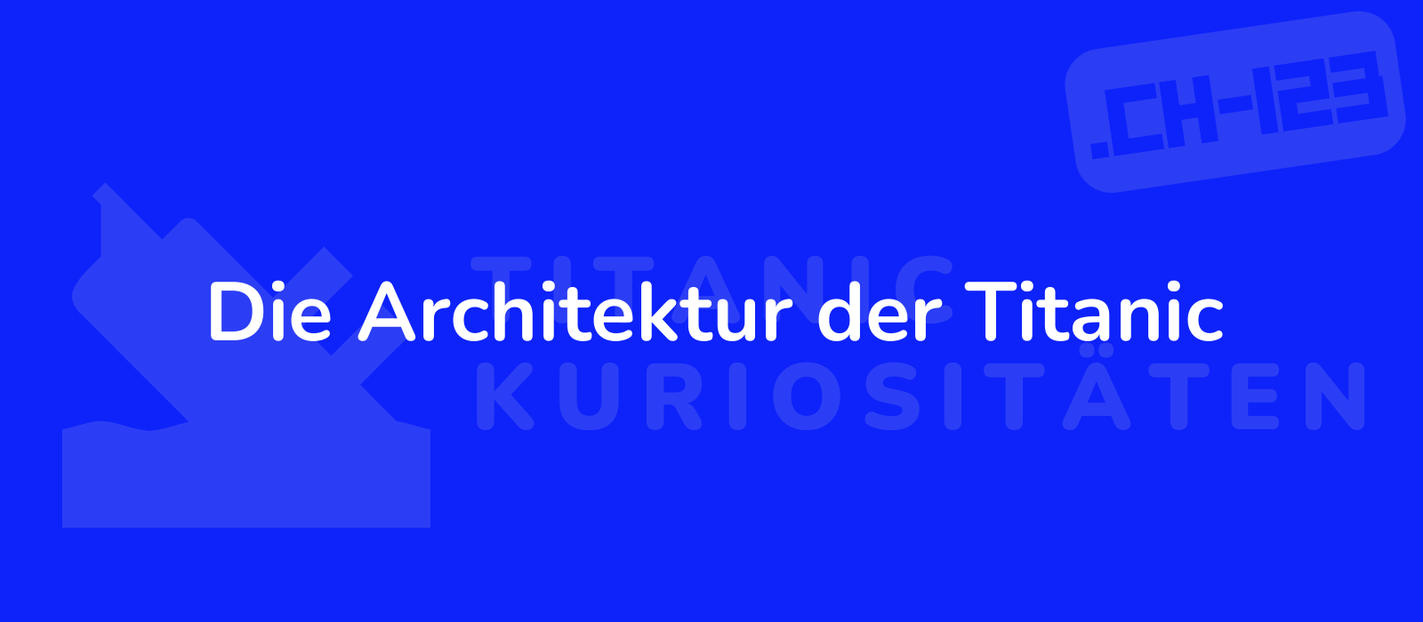 Die Architektur der Titanic