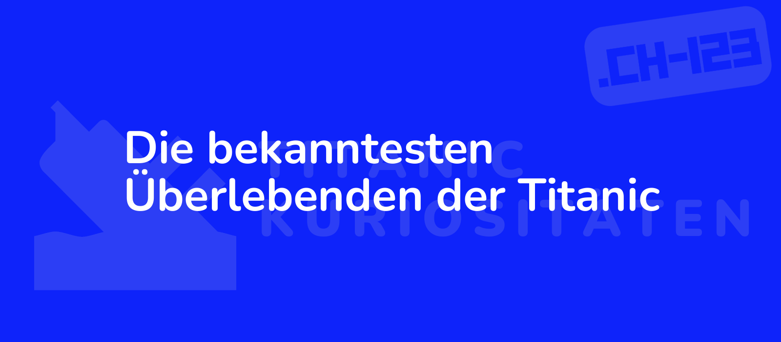 Die bekanntesten Überlebenden der Titanic